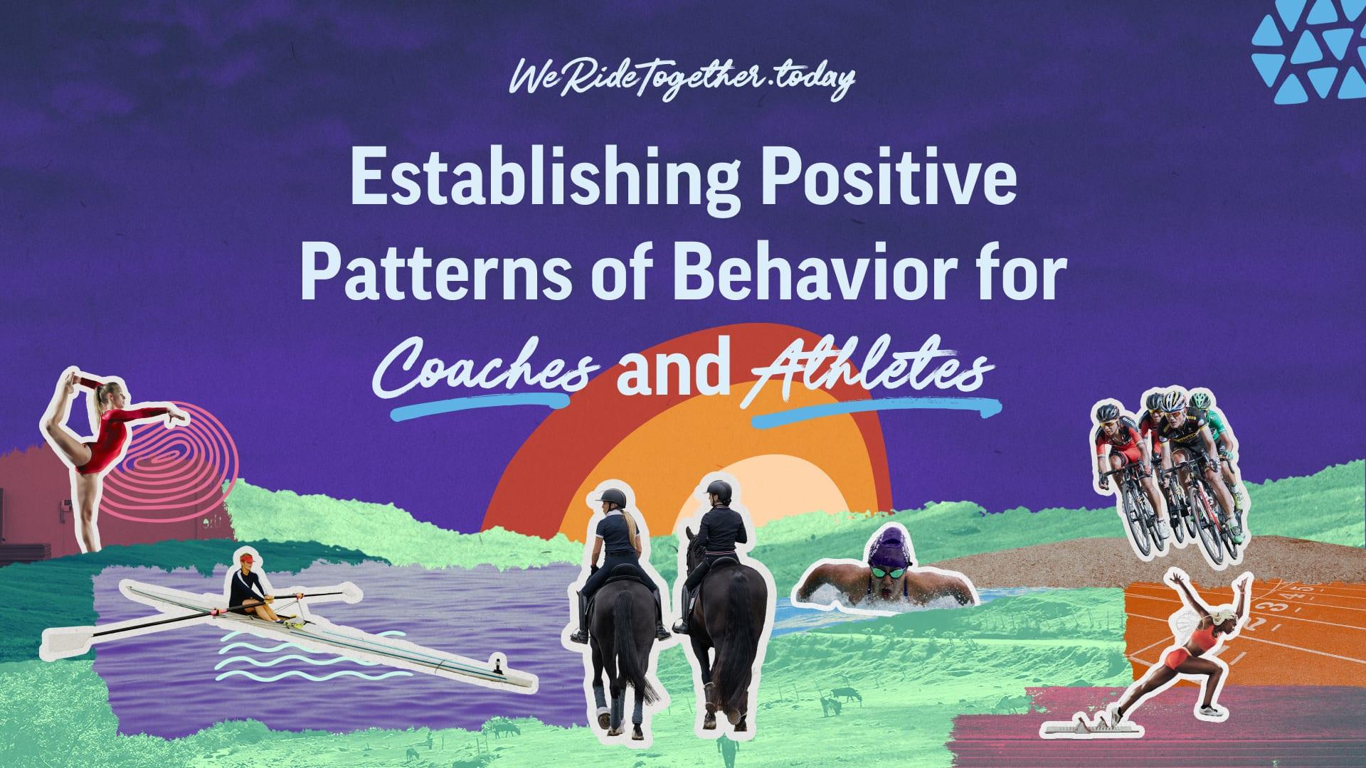 WeRideTogether.today banner reading "Establishing Positive Patterns of Behavior for Coaches and Athletes" over a collage of a gymnast, rowers, riders on horseback, cyclists, a swimmer and a sprinter