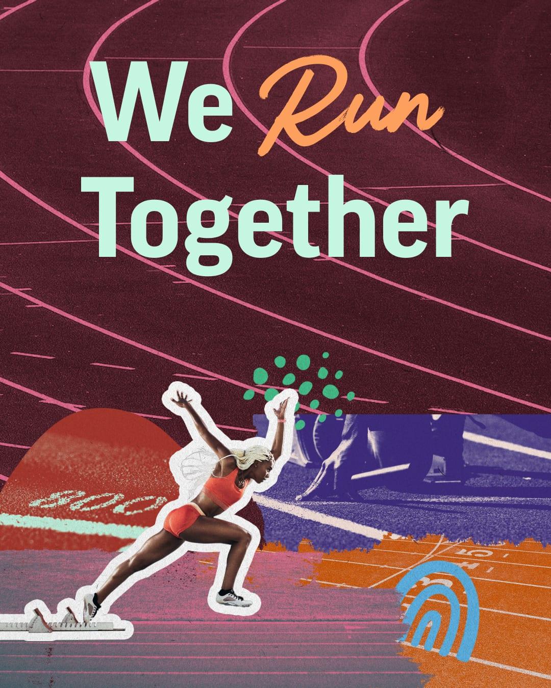 "We Run Together" graphic with a sprinter pushing off the starting blocks