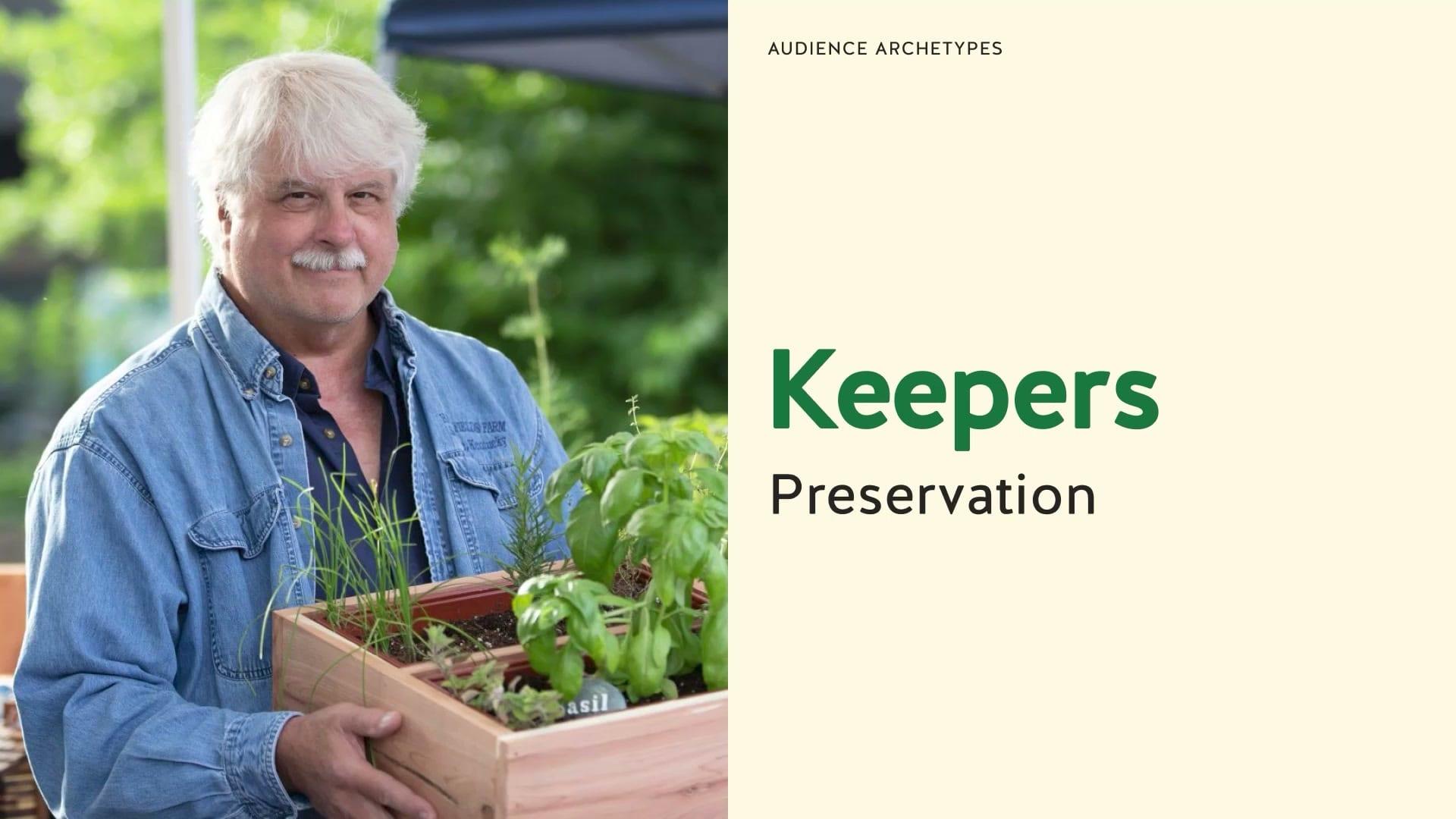 "Audience Archetypes: Keepers, Preservation" beside a smiling Kentucky grower holding a wooden planter of herbs