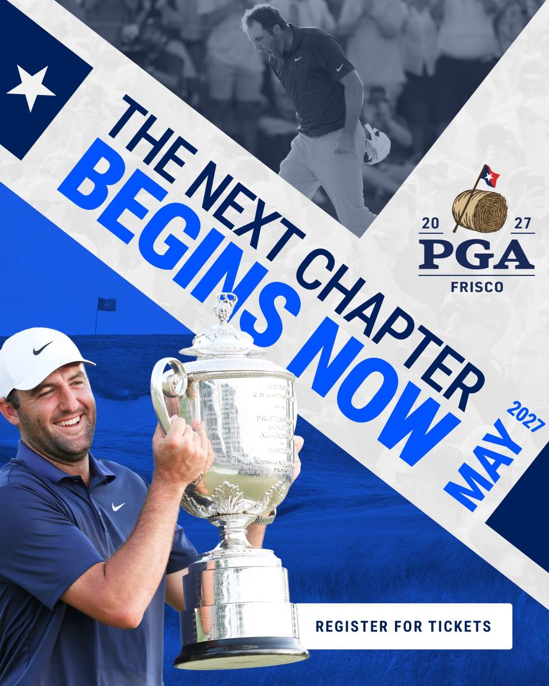 2027 PGA Championship ad: Scottie Scheffler holding the Wanamaker Trophy under "The Next Chapter Begins Now, May 2027" with a Register for Tickets button