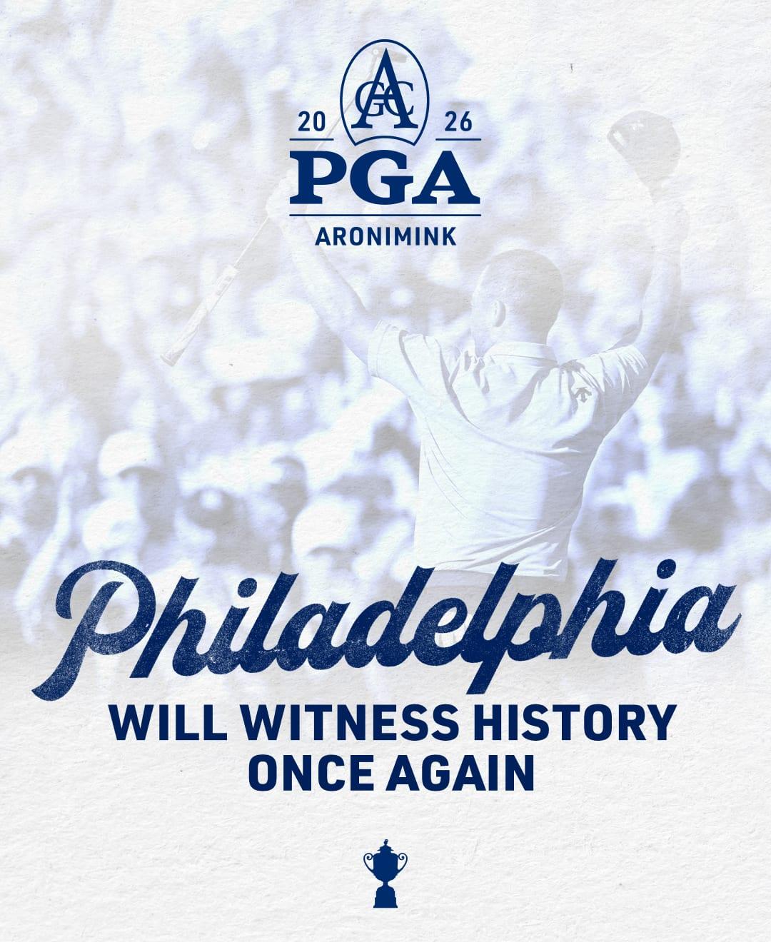 2026 PGA Championship at Aronimink ad: "Philadelphia Will Witness History Once Again" over a golfer celebrating